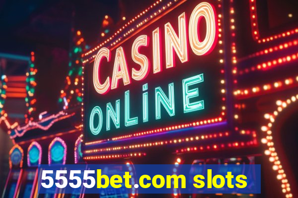 5555bet.com slots